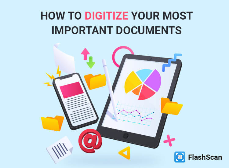 Digitize Your Most Important Documents